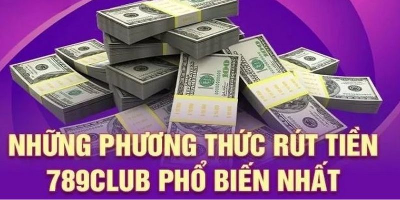 Những kênh rút tiền tại thương hiệu cá cược đình đám này